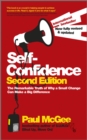 Image for Self-confidence: the remarkable truth of why a small change can make a big difference