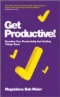 Image for Get productive!: boosting your productivity and getting things done