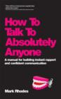 Image for How to talk to absolutely anyone  : confident communication in every situation