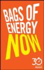Image for Bags of Energy Now: 30 Minute Reads: A Shortcut to Feeling More Alert and Finding More Oomph