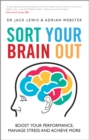 Image for Sort your brain out: boost your performance, manage stress and achieve more