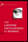 Image for The Capstone encyclopedia of business: the most up-to-date and accessible guide to business ever!.