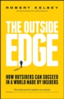 Image for The outside edge  : how outsiders can succeed in a world made by insiders