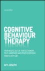 Image for Cognitive behaviour therapy  : your route out of perfectionism, self-sabotage and other everyday habits with CBT