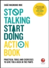 Image for Stop talking, start doing action book: practical tools and exercises to give you a kick in the pants