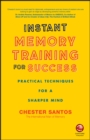 Image for Instant memory training for success  : practical techniques for a sharper mind