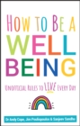 Image for How to be a well being  : unofficial rules to live every day
