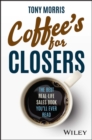 Image for Coffee&#39;s for closers  : the best real life sales book you&#39;ll ever read