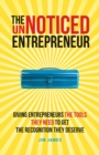 Image for The UnNoticed Entrepreneur, Book 2 : Giving Entrepreneurs the Tools They Need to Get the Recognition They Deserve: Giving Entrepreneurs the Tools They Need to Get the Recognition They Deserve