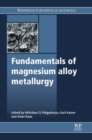 Image for Fundamentals of magnesium alloy metallurgy