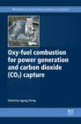 Image for Oxy-fuel combustion for power generation and carbon dioxide (CO2) capture