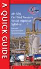 Image for A quick guide to API 510 certified pressure vessel inspector syllabus: example questions and worked answers