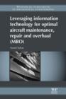 Image for Leveraging information technology for optimal aircraft maintenance, repair and overhaul (MRO)