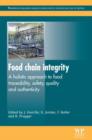 Image for Food chain integrity: a holistic approach to food traceability, safety, quality and authenticity