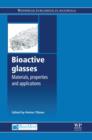 Image for Bioactive glasses: materials, properties and applications
