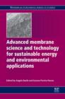 Image for Advanced membrane science and technology for sustainable energy and environmental applications
