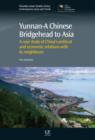 Image for Yunnan-A Chinese Bridgehead to Asia: A Case Study of China&#39;s Political and Economic Relations with its Neighbours