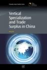 Image for Vertical Specialization and Trade Surplus in China
