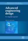Image for Advanced Engineering Design: An Integrated Approach