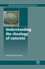Image for Understanding the rheology of concrete