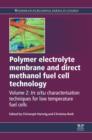 Image for Polymer Electrolyte Membrane and Direct Methanol Fuel Cell Technology: In Situ Characterization Techniques for Low Temperature Fuel Cells