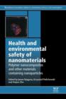 Image for Health and environmental safety of nanomaterials: polymer nancomposites and other materials containing nanoparticles : number 49
