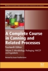 Image for A complete course in canning and related processesVolume 2,: Microbiology, packaging, HACCP and ingredients