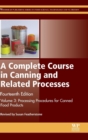 Image for A complete course in canning and related processesVolume 3,: Processing procedures for canned food products