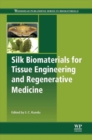 Image for Silk Biomaterials for Tissue Engineering and Regenerative Medicine