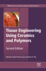 Image for Tissue engineering using ceramics and polymers.