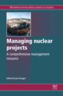 Image for Managing nuclear projects: a comprehensive management resource