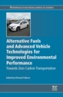 Image for Alternative fuels and advanced vehicle technologies for improved environmental performance: towards zero carbon transportation