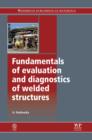 Image for Fundamentals of evaluation and diagnostics of welded structures