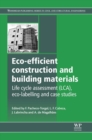 Image for Eco-efficient construction and building materials  : life cycle assessment (LCA), eco-labelling and case studies