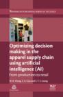 Image for Optimizing Decision Making in the Apparel Supply Chain Using Artificial Intelligence (AI): From Production to Retail
