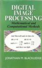 Image for Digital image processing: mathematical and computational methods