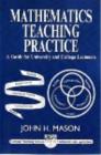 Image for Mathematics teaching practice: guide for university and college lecturers