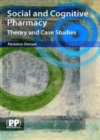 Image for Social and cognitive pharmacy: theory and case studies