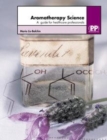 Image for Aromatherapy science: a guide for healthcare professionals