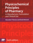 Image for Physicochemical Principles of Pharmacy : In Manufacture, Formulation and Clinical Use
