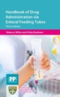 Image for Handbook of drug administration via enteral feeding tubes