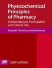 Image for Physicochemical principles of pharmacy: in manufacture, formulation and clinical use