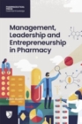 Image for Management, Leadership and Entrepreneurship in Pharmacy