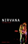 Image for Nirvana: the true story