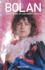 Image for Bolan: the rise and fall of a 20th century superstar