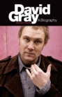Image for David Gray: a biography