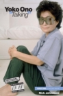 Image for Yoko Ono &quot;talking&quot;: Yoko Ono in her own words