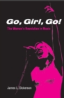 Image for Go, Girl, Go: The Women&#39;s Revolution in Music