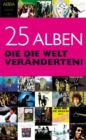 Image for 25 Alben Die Die Welt Veranderten!