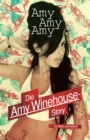 Image for Amy, Amy, Amy: the Amy Winehouse story